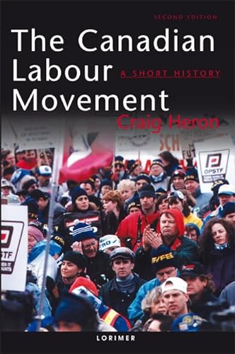 Imagen de archivo de The Canadian Labour Movement: A Short History: Second Edition a la venta por Ergodebooks