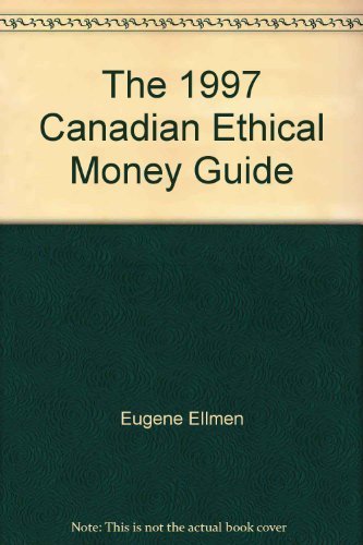 Beispielbild fr The 1997 Canadian Ethical Money Guide : The Best RRSPs, Mutual Funds, and Stocks for Ethical Investors zum Verkauf von G3 Books