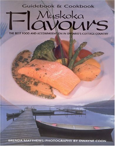 Beispielbild fr Muskoka Flavors: Guidebook and Cookbook zum Verkauf von AwesomeBooks