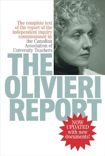 The Olivieri Report: The Complete Text of the Report of the Independent Inquiry Commissioned by the Canadian Association of University Teachers (9781550287394) by Thompson, Jon; Baird, Patricia; Downie, Jocelyn