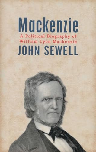 9781550287677: Mackenzie: A Political Biography