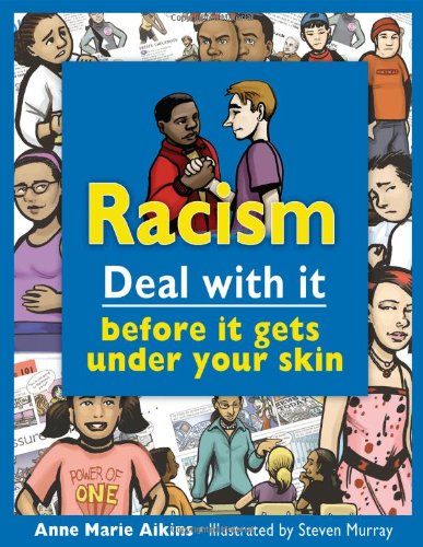 Imagen de archivo de Racism Deal with It : Deal with It Before It Gets under Your Skin a la venta por Better World Books