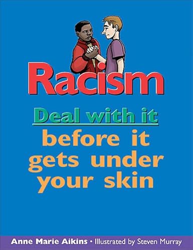 Stock image for Racism Deal with It : Deal with It Before It Gets under Your Skin for sale by Better World Books