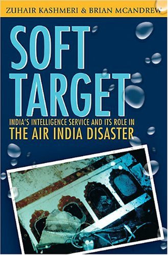 Imagen de archivo de Soft Target: The real story behind the Air India disaster - Second Edition a la venta por GF Books, Inc.
