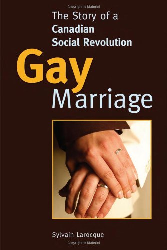 Beispielbild fr Gay Marriage: The Story of a Canadian Social Revolution zum Verkauf von B-Line Books