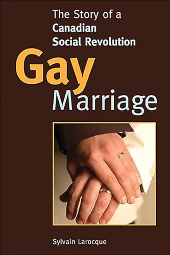 9781550289275: Gay Marriage: The Story of a Canadian Social Revolution