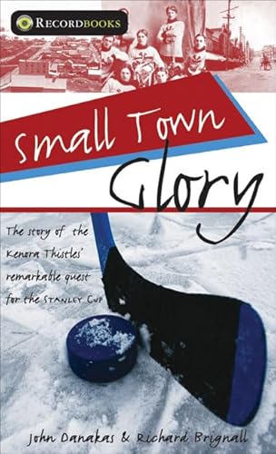 Beispielbild fr Small Town Glory (Lorimer Recordbooks) zum Verkauf von More Than Words