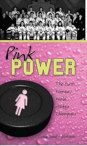 9781550289893: Pink Power: The First Women's Hockey World Champions (Lorimer Recordbooks)