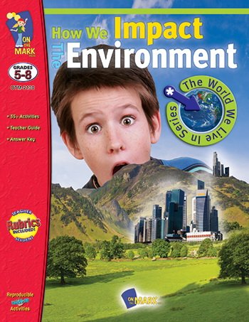 Imagen de archivo de How We Impact the Environment : Grades 5-8 a la venta por Better World Books: West