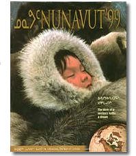 9781550366297: Nunavut '99: The birth of a territory fulfils a dream : changing the map of Canada