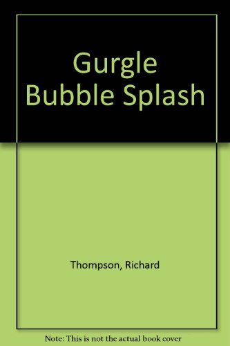 Gurgle Bubble Splash (9781550370294) by Thompson, Richard; Fernandes, Eugenie