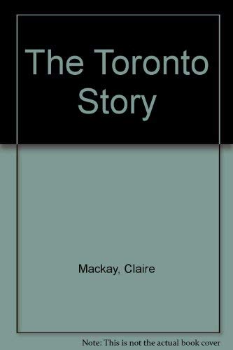 Stock image for The Toronto Story for sale by Better World Books