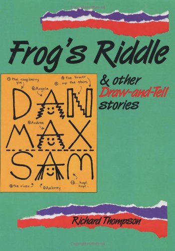 Frog's Riddle: And other Draw And Tell stories (9781550371383) by Thompson, Richard