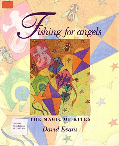 Stock image for Fishing for Angels : The Magic of Kites for sale by Better World Books