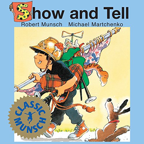 Stock image for Show and Tell (Classic Munsch) for sale by Once Upon A Time Books