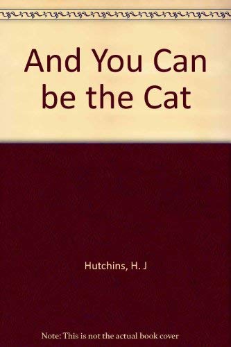 Beispielbild fr And You Can Be the Cat zum Verkauf von Better World Books