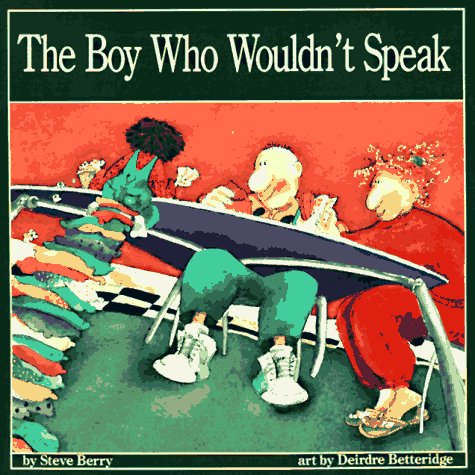 Stock image for The Boy Who Wouldn't Speak for sale by Half Price Books Inc.