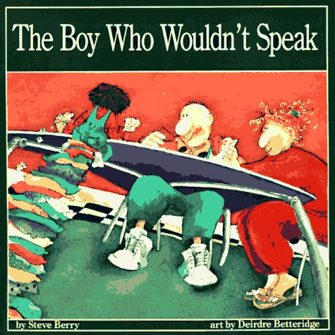 Stock image for The Boy Who Wouldn't Speak for sale by Better World Books: West