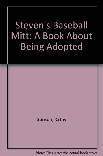 Beispielbild fr Steven's Baseball Mitt : A Book about Being Adopted zum Verkauf von Better World Books