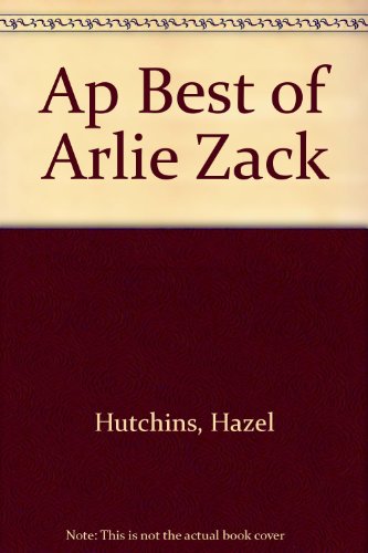 Imagen de archivo de The Best of Arlie Zack - Annick Young Novels a la venta por RareNonFiction, IOBA