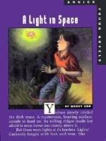 Imagen de archivo de A Light in Space (Annick Young Novels) a la venta por Library House Internet Sales