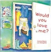 Beispielbild fr Would You Love Me? zum Verkauf von Better World Books