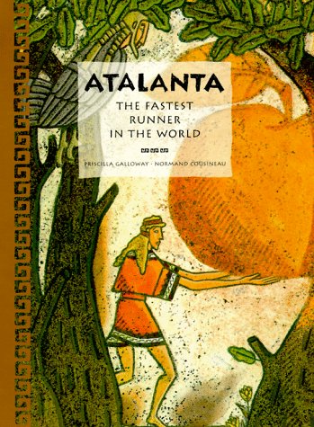 Imagen de archivo de Atalanta the Fastest Runner in the World: A Tale of Ancient Greece (Tales of Ancient Lands S.) a la venta por WorldofBooks