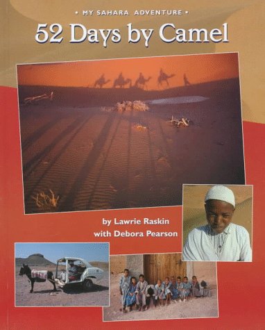 Beispielbild fr 52 Days by Camel : My Sahara Adventure zum Verkauf von Better World Books: West
