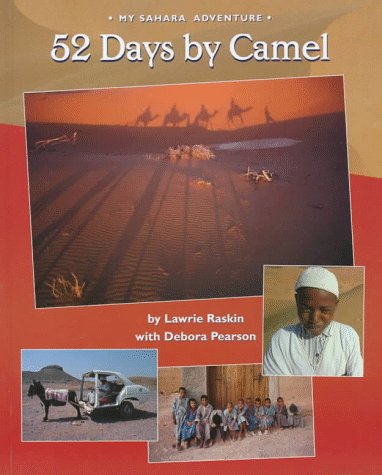 Imagen de archivo de 52 Days by Camel : My Sahara Adventure a la venta por Better World Books: West