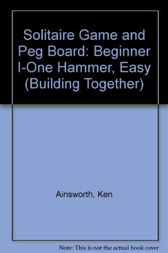 Beispielbild fr Building a Solitaire Game and a Peg Board : One Hammer, Easy zum Verkauf von Better World Books: West