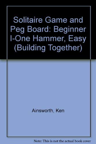 Stock image for Building a Solitaire Game and a Peg Board : One Hammer, Easy for sale by Better World Books: West