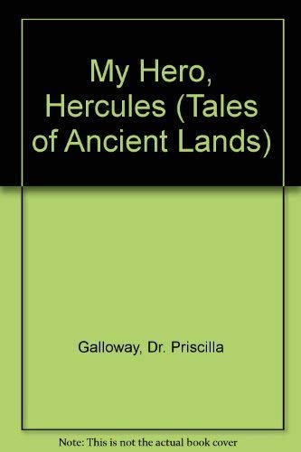 Stock image for My Hero, Hercules (Tales of Ancient Lands) for sale by The Book Cellar, LLC