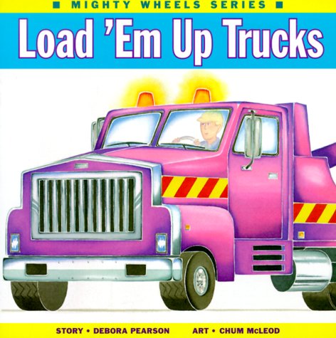 Beispielbild fr Load 'Em Up Trucks (Mighty Wheels) zum Verkauf von Wonder Book