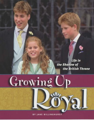 Stock image for Growing Up Royal: Life in the Shadow of the British Throne for sale by SecondSale