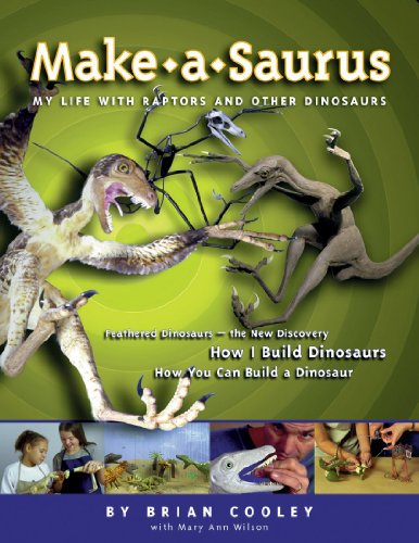 Beispielbild fr Make-a-Saurus : My Life with Raptors and Other Dinosaurs zum Verkauf von Better World Books: West