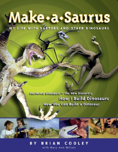 9781550376449: Make-A-Saurus: My Life With Raptors and Other Dinosaurs