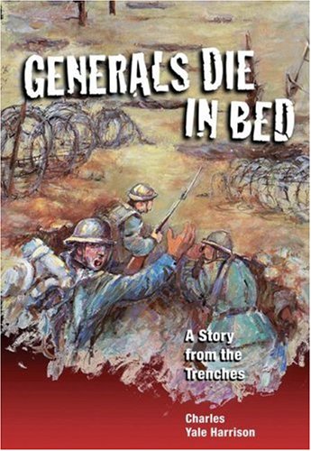 Beispielbild fr Generals Die In Bed: A Story from the Trenches zum Verkauf von Goodwill of Colorado