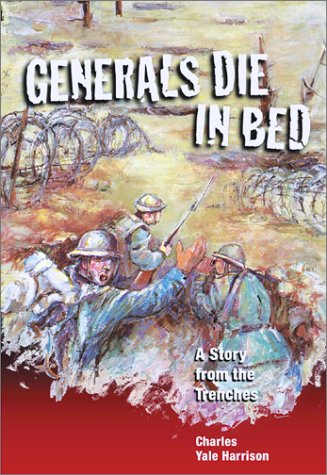 Generals Die in Bed : A Story from the Trenches - Harrison, Charles Yale