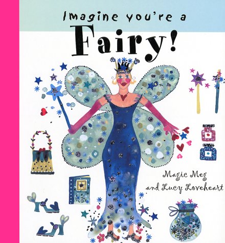 Beispielbild fr Imagine You're a Fairy! zum Verkauf von ThriftBooks-Dallas