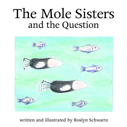 Stock image for The Mole Sisters and the Question for sale by Better World Books