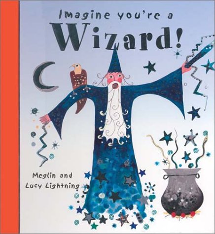 Imagen de archivo de Imagine You're a Wizard! a la venta por Better World Books: West