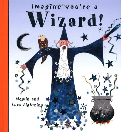 Beispielbild fr Imagine You're a Wizard zum Verkauf von Better World Books
