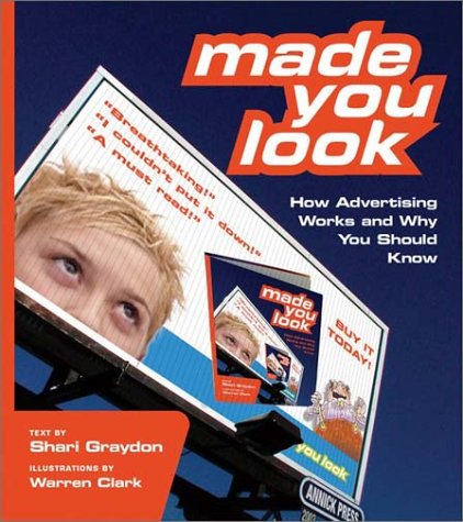 Stock image for Made You Look : How Advertising Works and Why You Should Know for sale by Better World Books: West