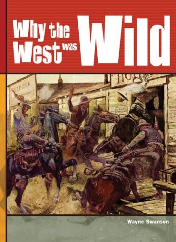 Imagen de archivo de Why the West was Wild a la venta por Housing Works Online Bookstore