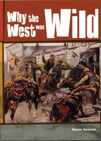 Beispielbild fr Why the West Was Wild zum Verkauf von Better World Books: West