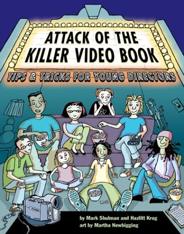 Imagen de archivo de Attack of the Killer Video Book: Tips and Tricks for Young Directors a la venta por SecondSale