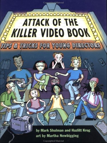 Stock image for Attack of the Killer Video Book: Tips and Tricks for Young Directors for sale by Half Price Books Inc.