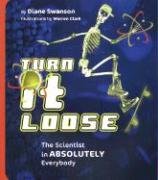 9781550378504: Turn It Loose: The Scientist in Absolutely Everybody