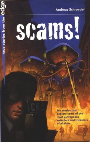 Beispielbild fr Scams!: Ten Stories That Explore Some of the Most Outrageous Swindlers and Tricksters of All Time zum Verkauf von ThriftBooks-Atlanta