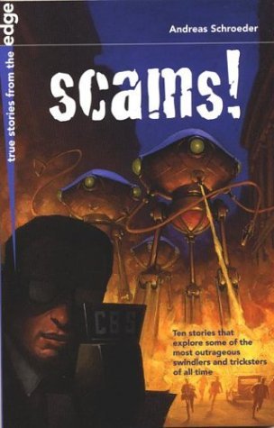 Stock image for Scams!: Ten Stories That Explore Some of the Most Outrageous Swindlers and Tricksters of All Time for sale by ThriftBooks-Atlanta